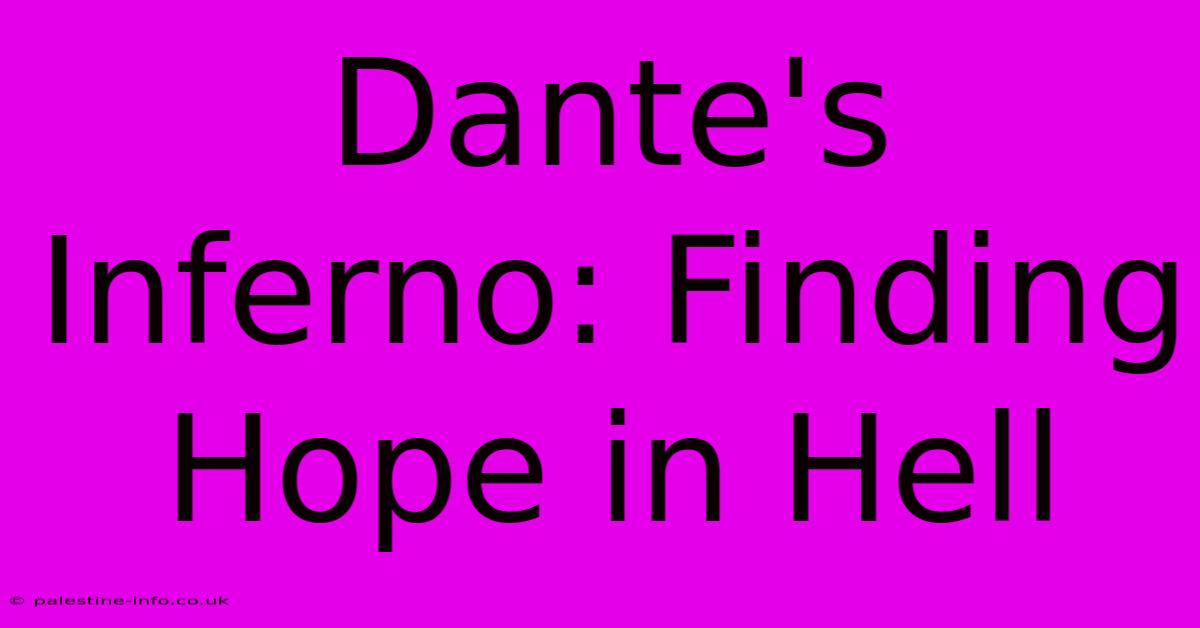 Dante's Inferno: Finding Hope In Hell