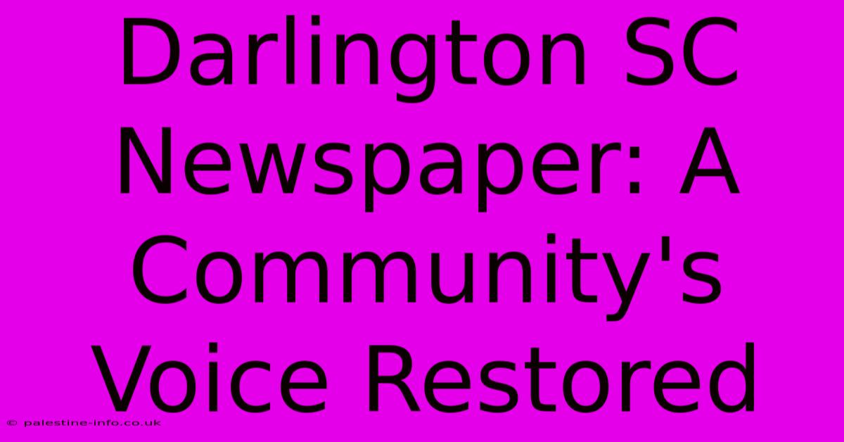 Darlington SC Newspaper: A Community's Voice Restored