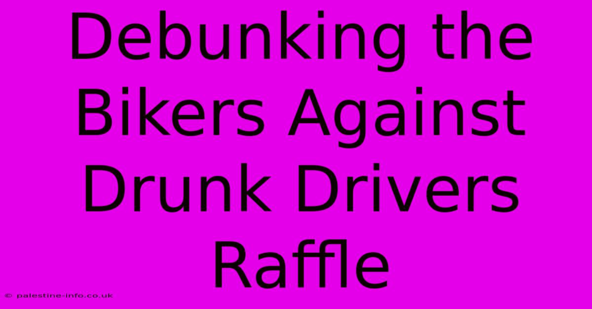 Debunking The Bikers Against Drunk Drivers Raffle