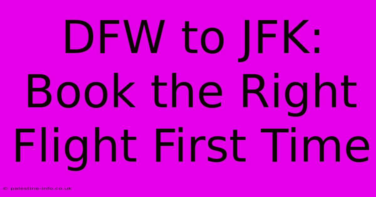 DFW To JFK:  Book The Right Flight First Time