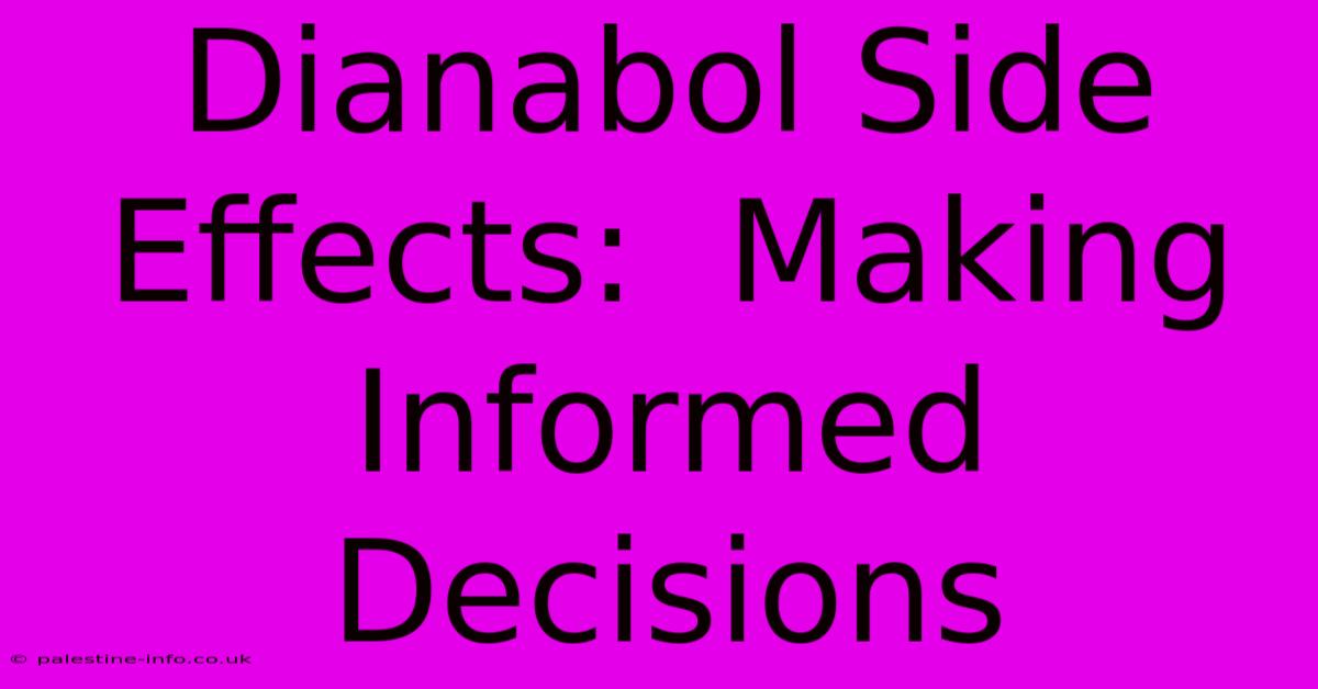 Dianabol Side Effects:  Making Informed Decisions