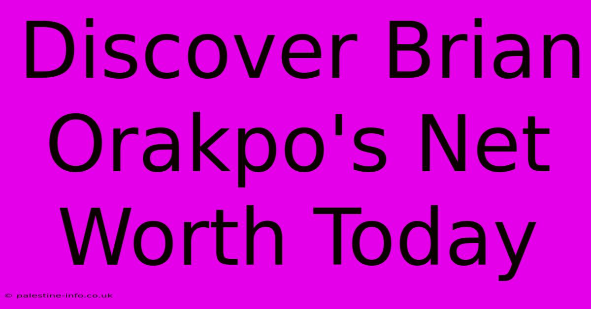 Discover Brian Orakpo's Net Worth Today