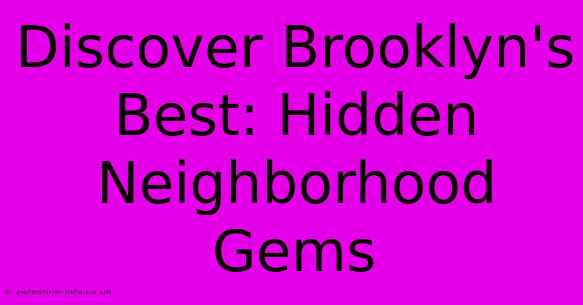 Discover Brooklyn's Best: Hidden Neighborhood Gems