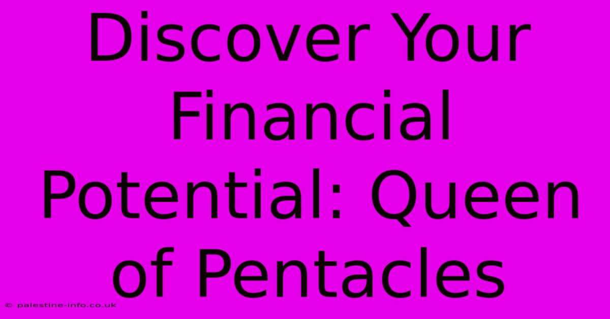 Discover Your Financial Potential: Queen Of Pentacles