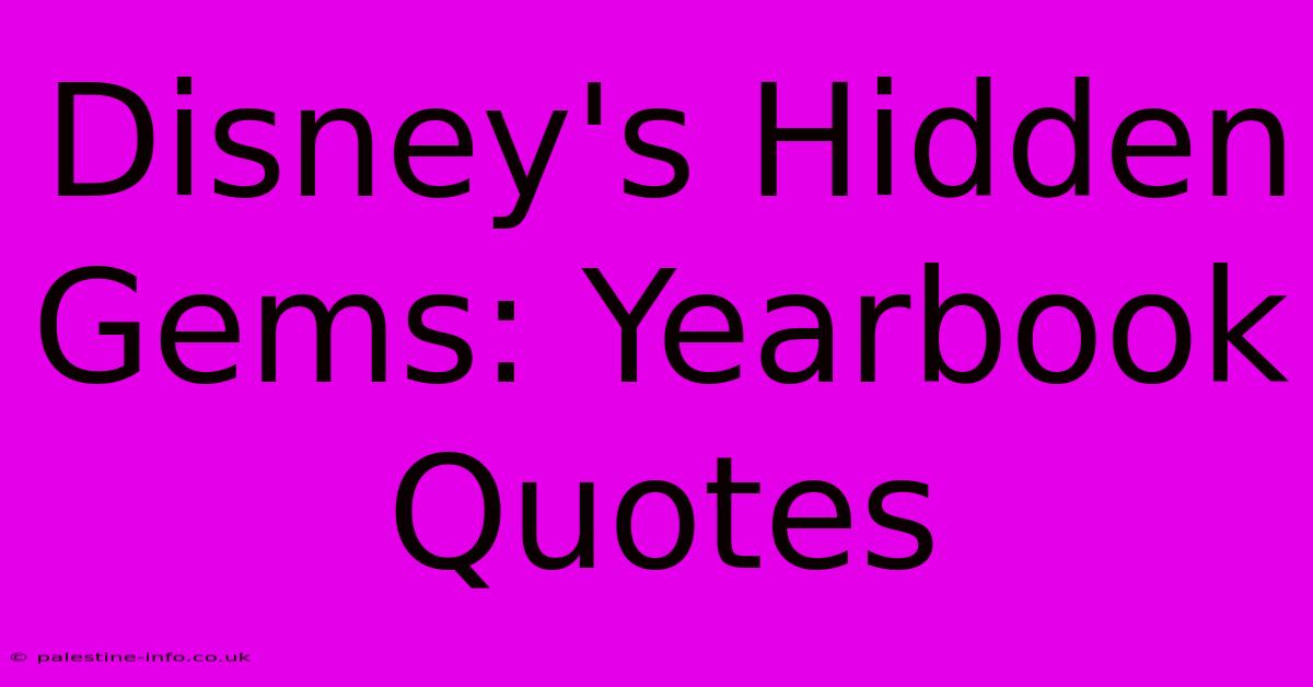 Disney's Hidden Gems: Yearbook Quotes