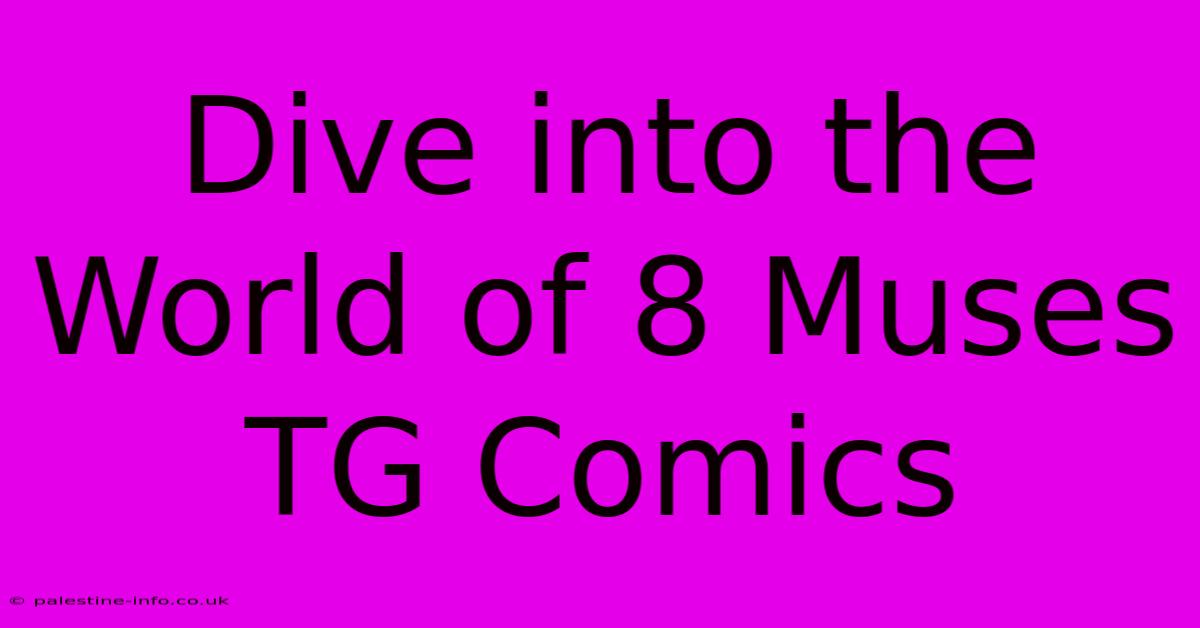 Dive Into The World Of 8 Muses TG Comics