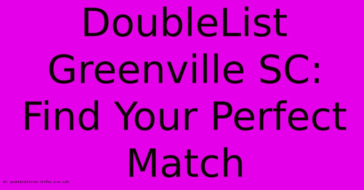 DoubleList Greenville SC: Find Your Perfect Match