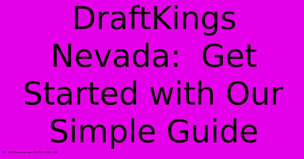 DraftKings Nevada:  Get Started With Our Simple Guide