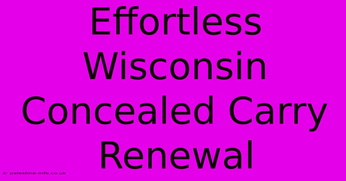 Effortless Wisconsin Concealed Carry Renewal