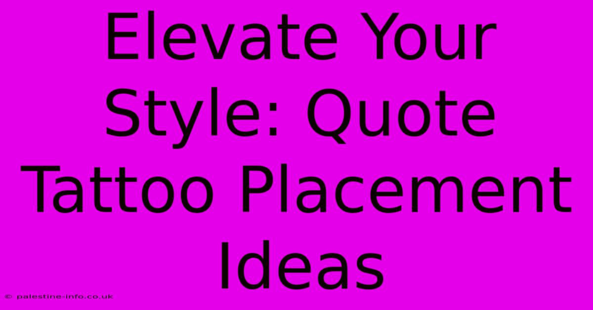 Elevate Your Style: Quote Tattoo Placement Ideas