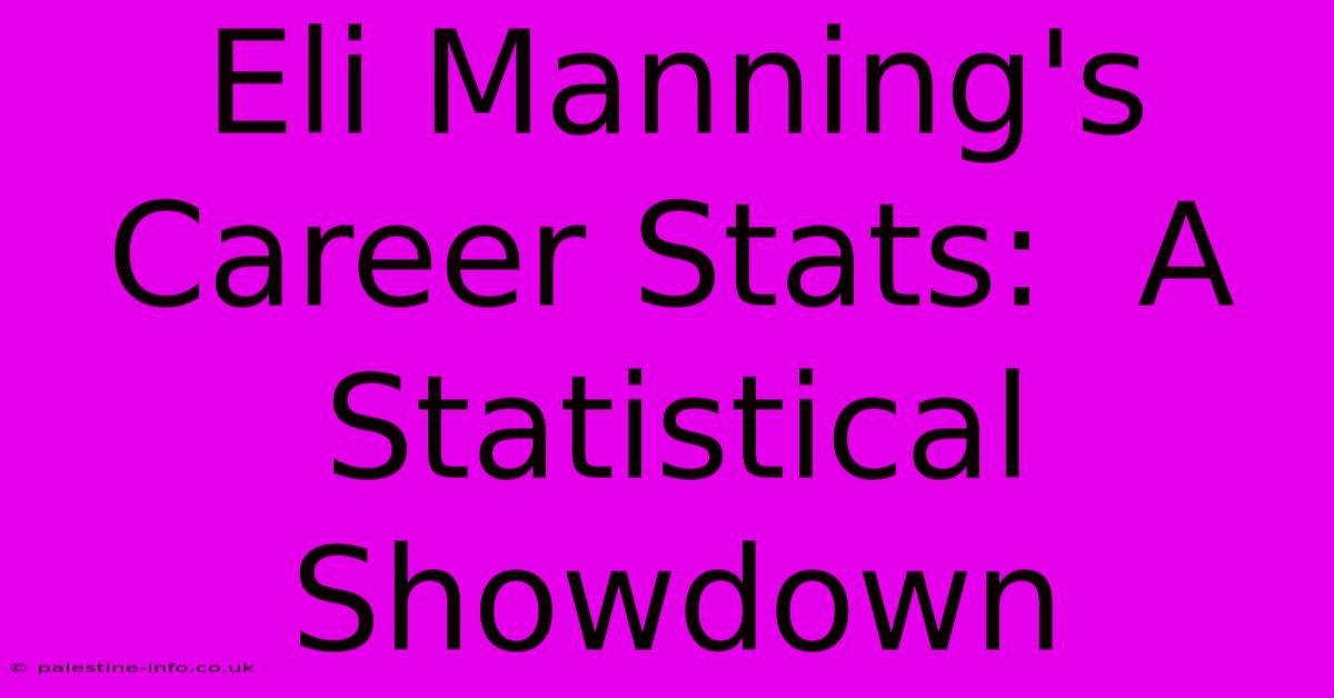 Eli Manning's Career Stats:  A Statistical Showdown