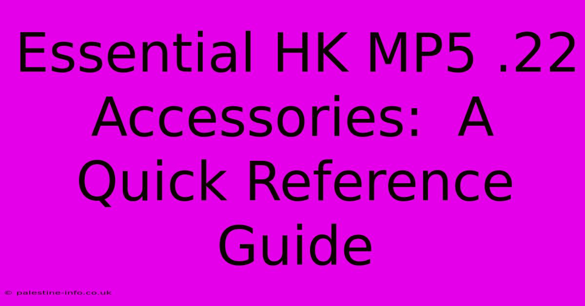 Essential HK MP5 .22 Accessories:  A Quick Reference Guide