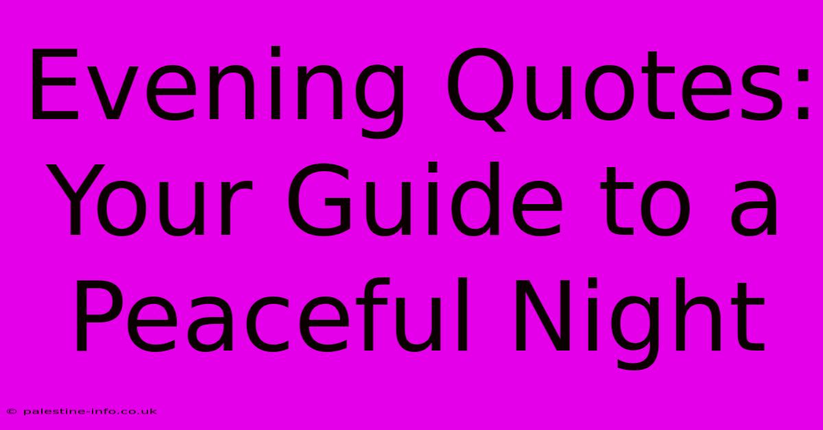 Evening Quotes: Your Guide To A Peaceful Night