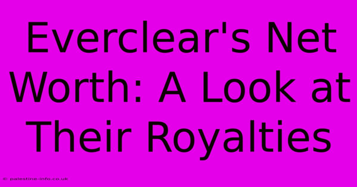 Everclear's Net Worth: A Look At Their Royalties