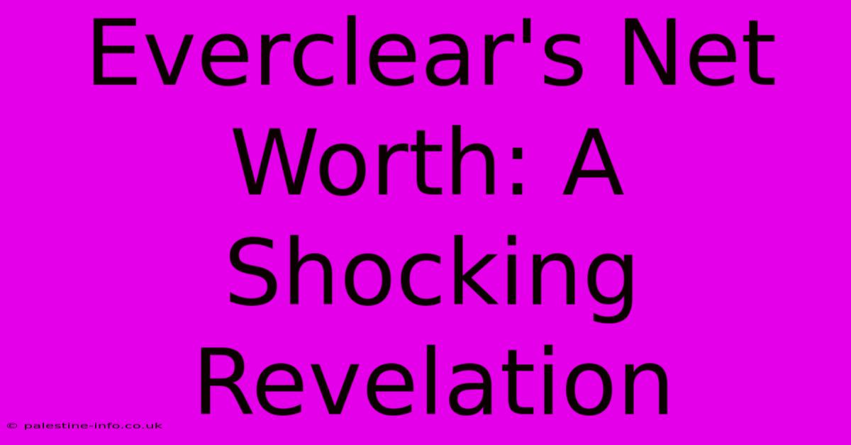 Everclear's Net Worth: A Shocking Revelation