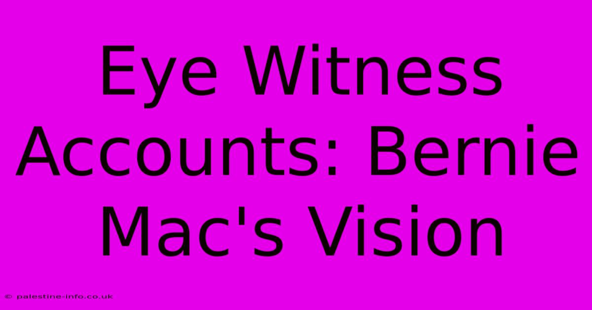 Eye Witness Accounts: Bernie Mac's Vision