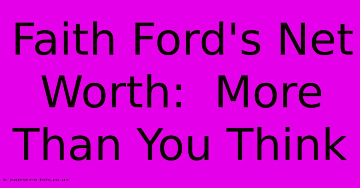 Faith Ford's Net Worth:  More Than You Think