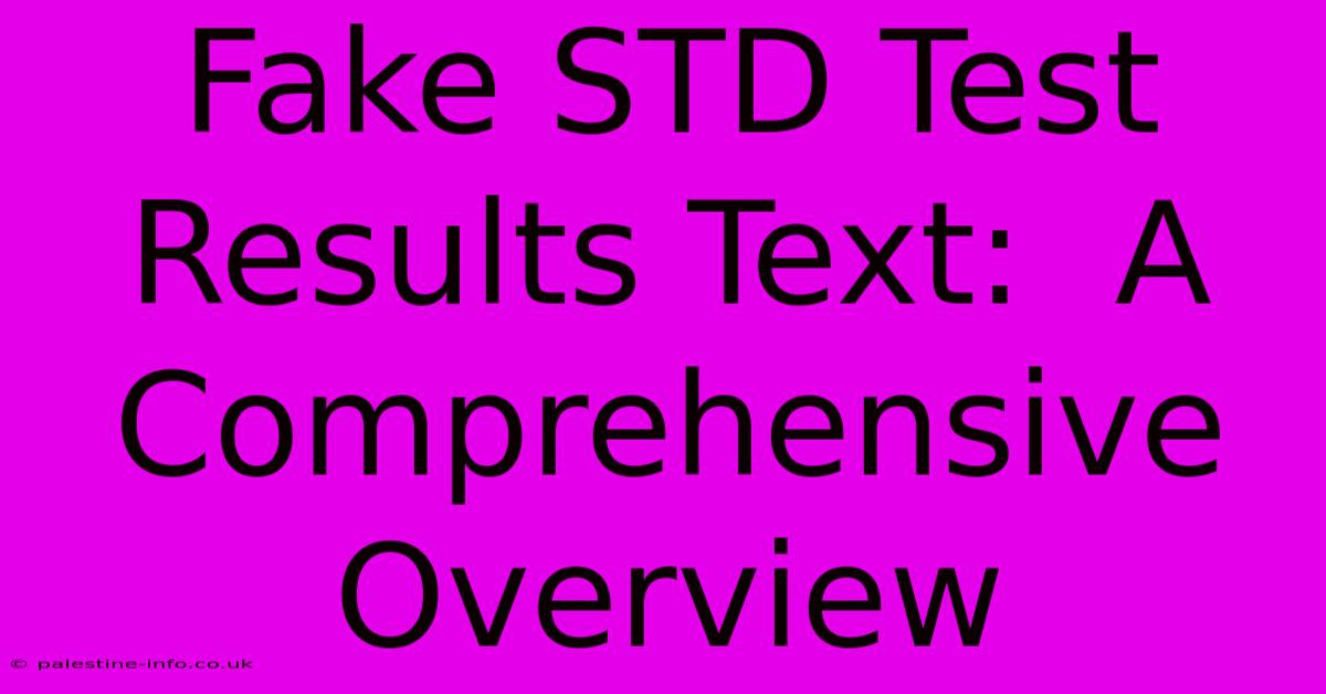 Fake STD Test Results Text:  A Comprehensive Overview