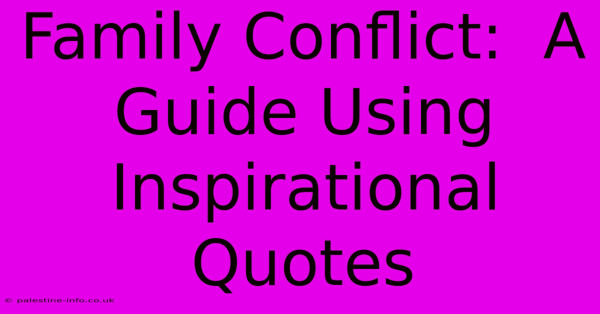 Family Conflict:  A Guide Using Inspirational Quotes