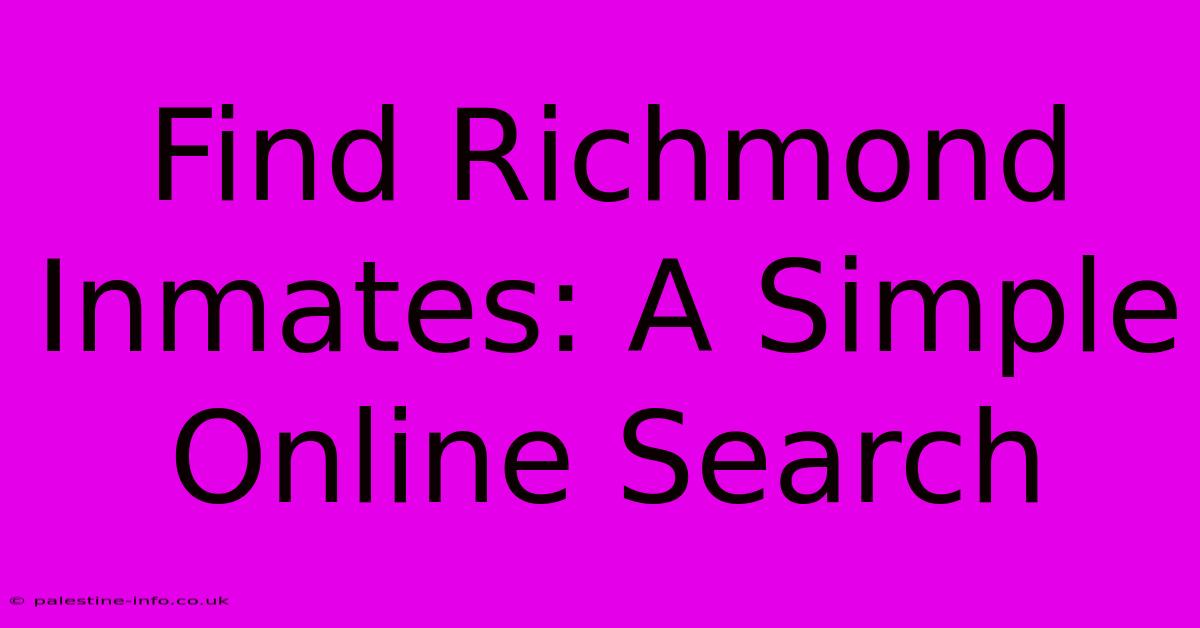 Find Richmond Inmates: A Simple Online Search