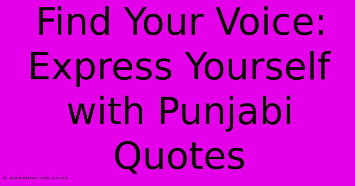 Find Your Voice: Express Yourself With Punjabi Quotes