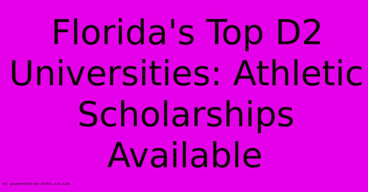 Florida's Top D2 Universities: Athletic Scholarships Available