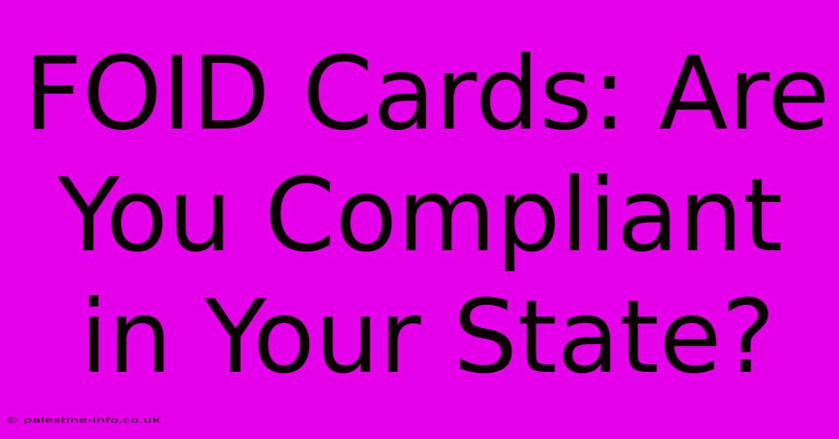 FOID Cards: Are You Compliant In Your State?