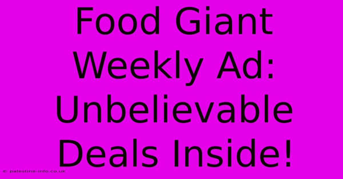 Food Giant Weekly Ad: Unbelievable Deals Inside!