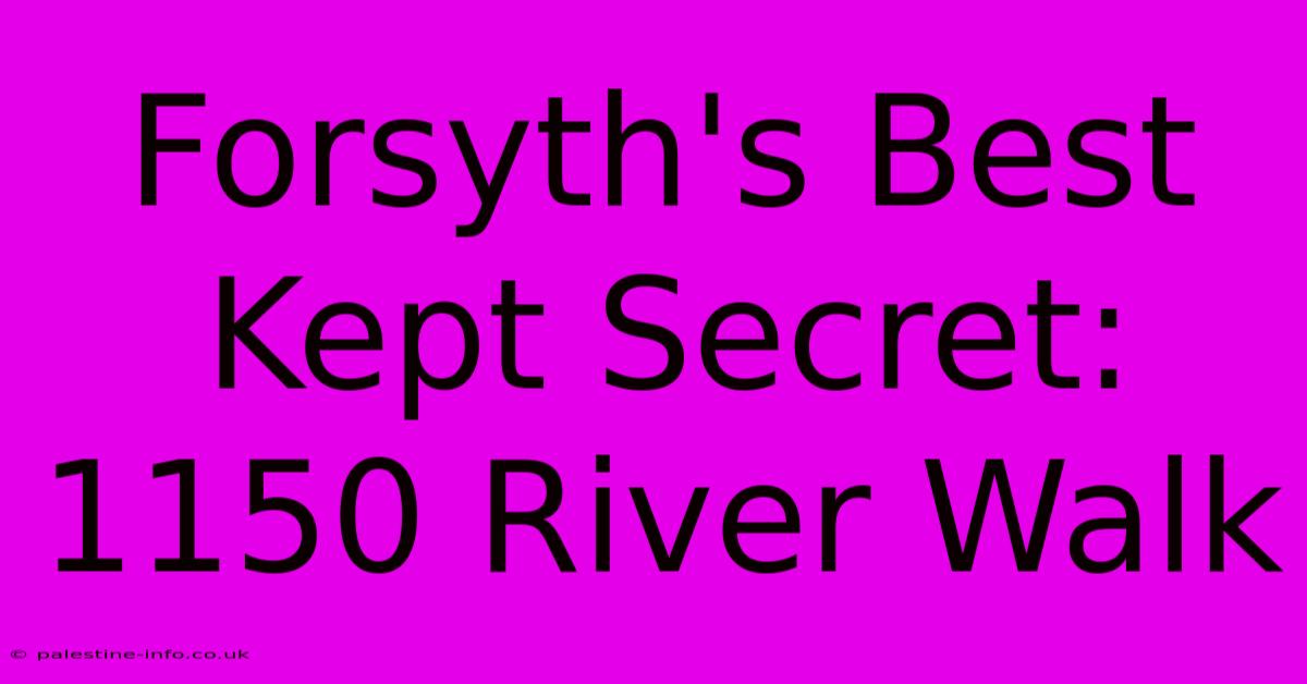 Forsyth's Best Kept Secret: 1150 River Walk