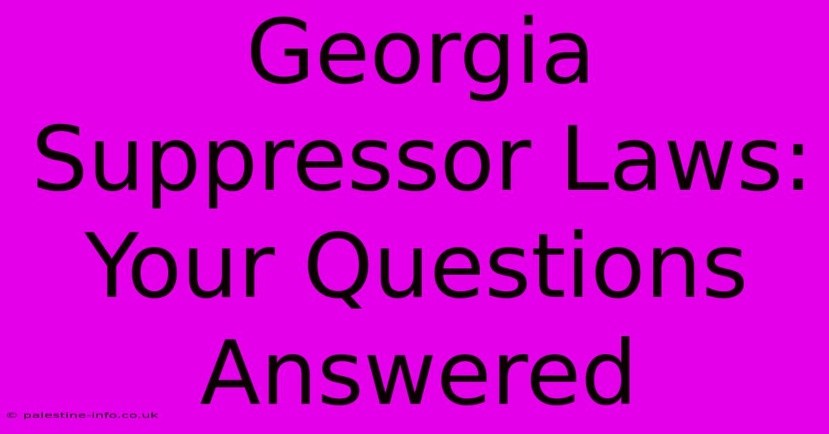 Georgia Suppressor Laws:  Your Questions Answered