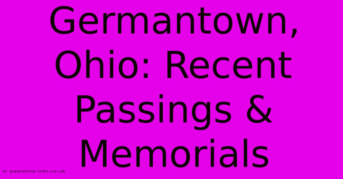 Germantown, Ohio: Recent Passings & Memorials