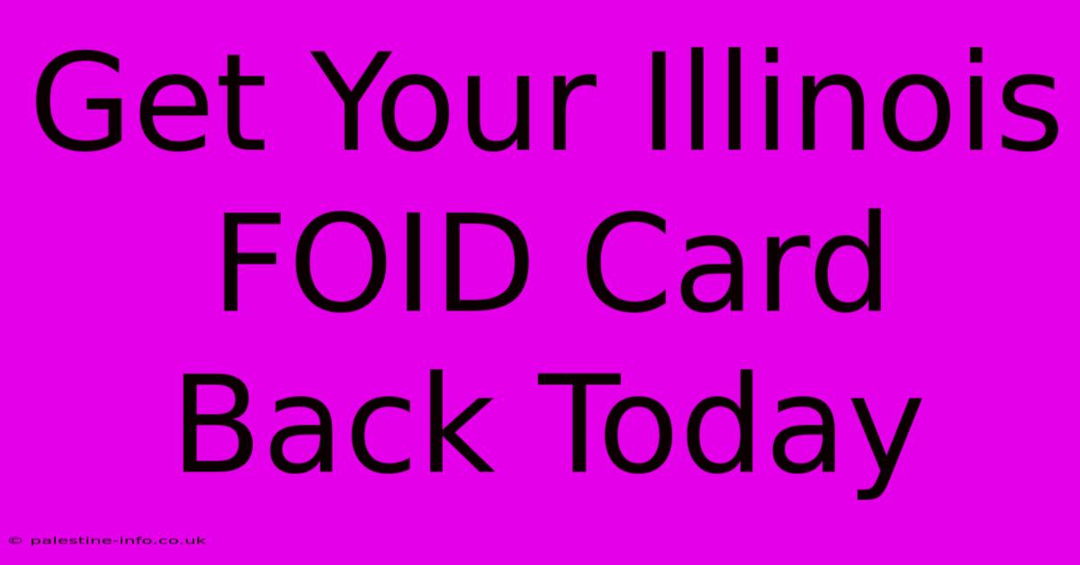 Get Your Illinois FOID Card Back Today