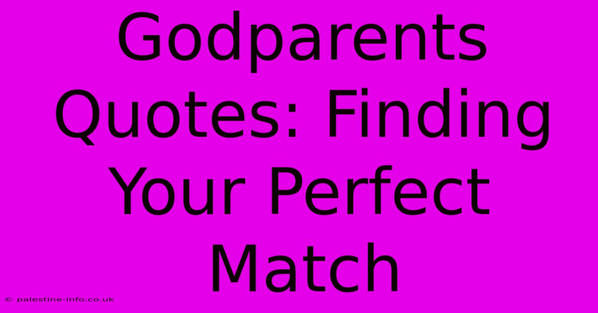 Godparents Quotes: Finding Your Perfect Match