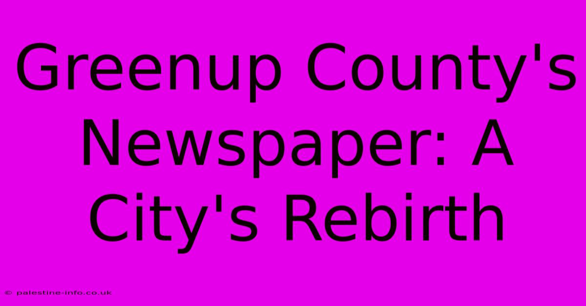 Greenup County's Newspaper: A City's Rebirth