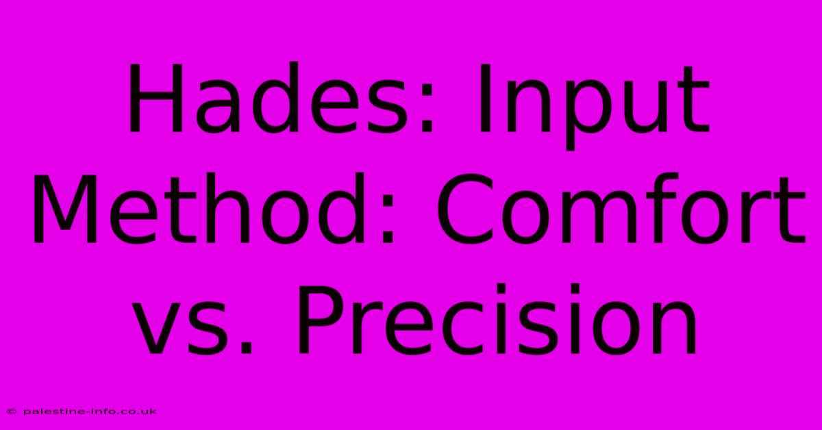 Hades: Input Method: Comfort Vs. Precision