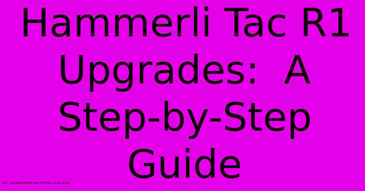 Hammerli Tac R1 Upgrades:  A Step-by-Step Guide