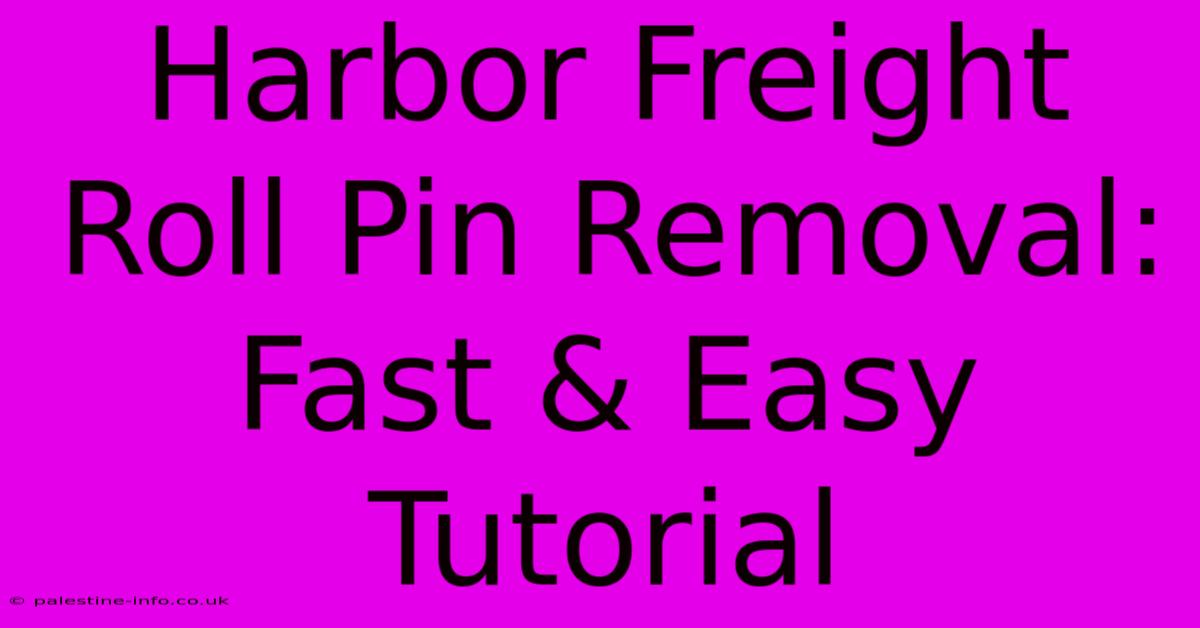 Harbor Freight Roll Pin Removal: Fast & Easy Tutorial