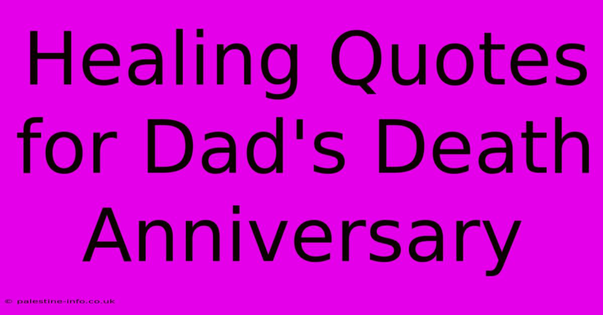 Healing Quotes For Dad's Death Anniversary