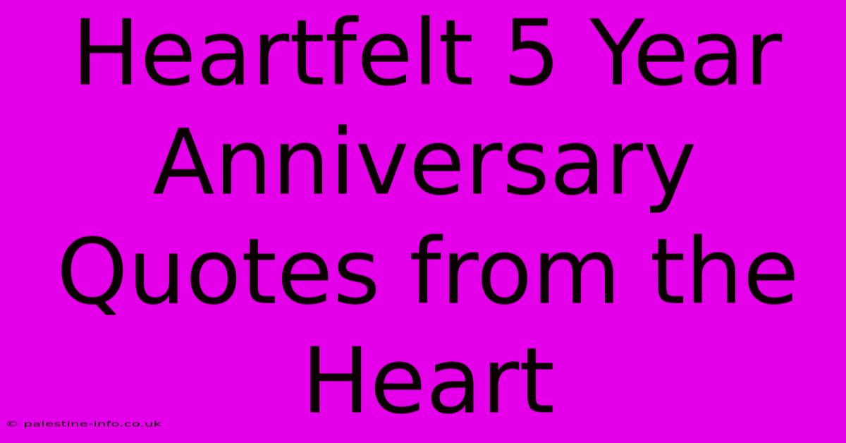 Heartfelt 5 Year Anniversary Quotes From The Heart