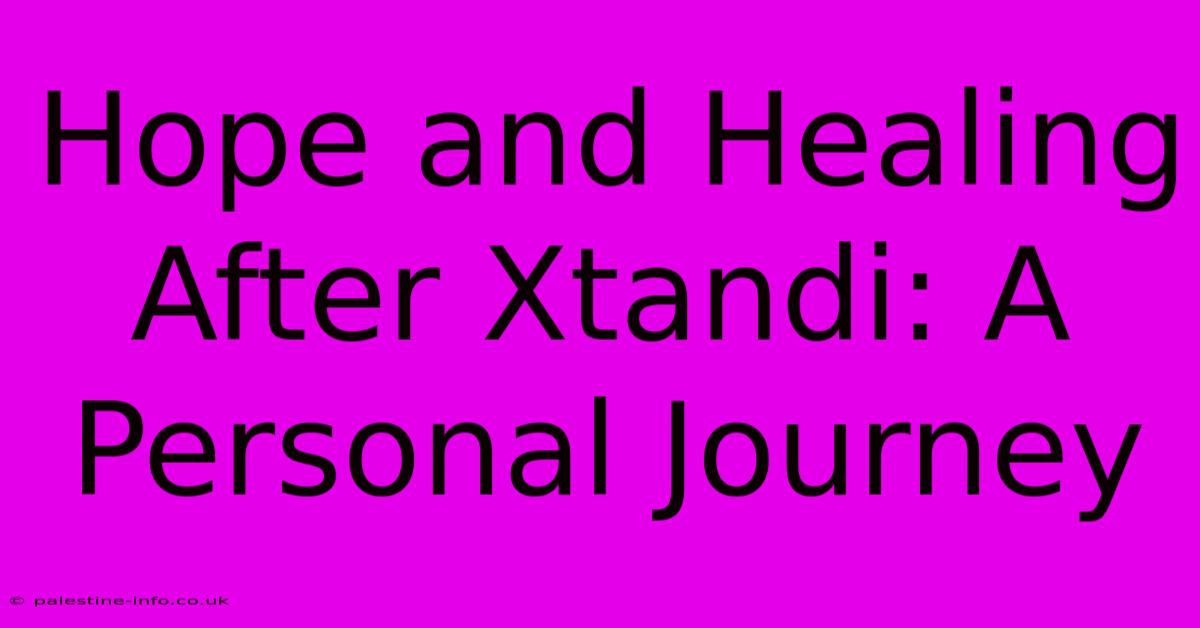 Hope And Healing After Xtandi: A Personal Journey