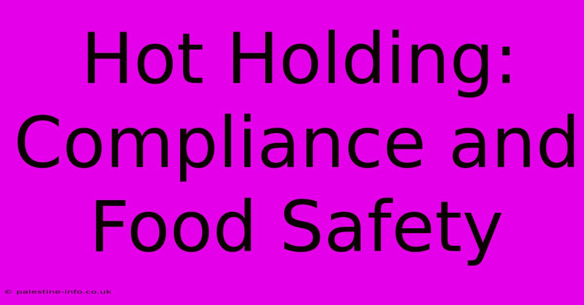 Hot Holding: Compliance And Food Safety