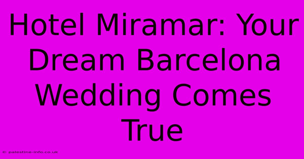 Hotel Miramar: Your Dream Barcelona Wedding Comes True