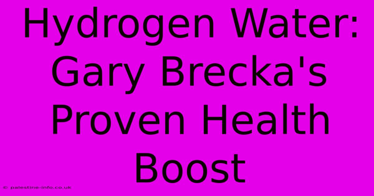 Hydrogen Water: Gary Brecka's Proven Health Boost