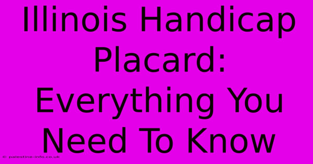 Illinois Handicap Placard: Everything You Need To Know