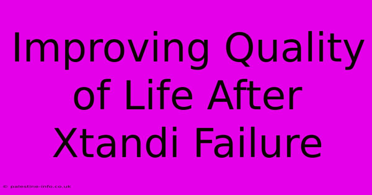 Improving Quality Of Life After Xtandi Failure