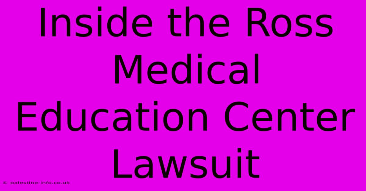 Inside The Ross Medical Education Center Lawsuit