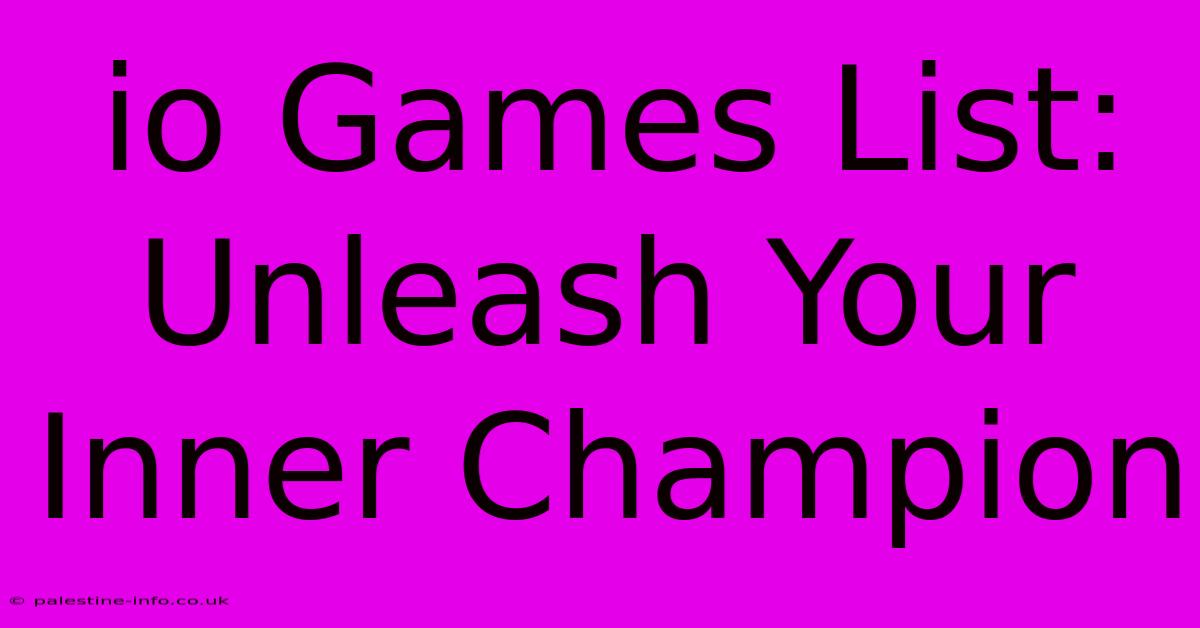 Io Games List: Unleash Your Inner Champion