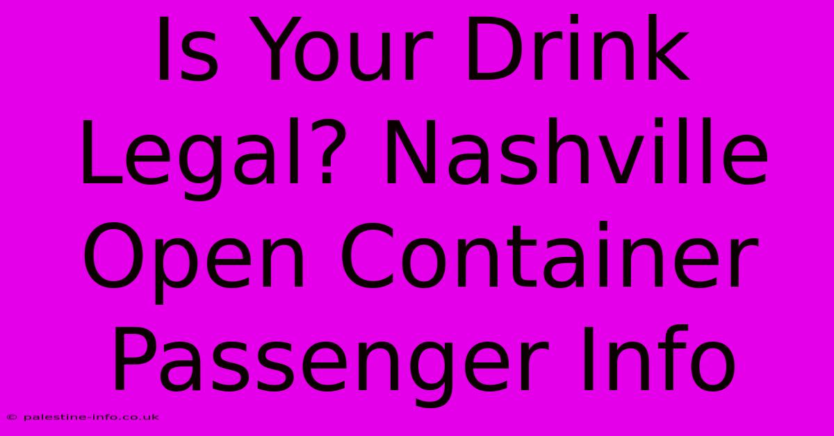 Is Your Drink Legal? Nashville Open Container Passenger Info