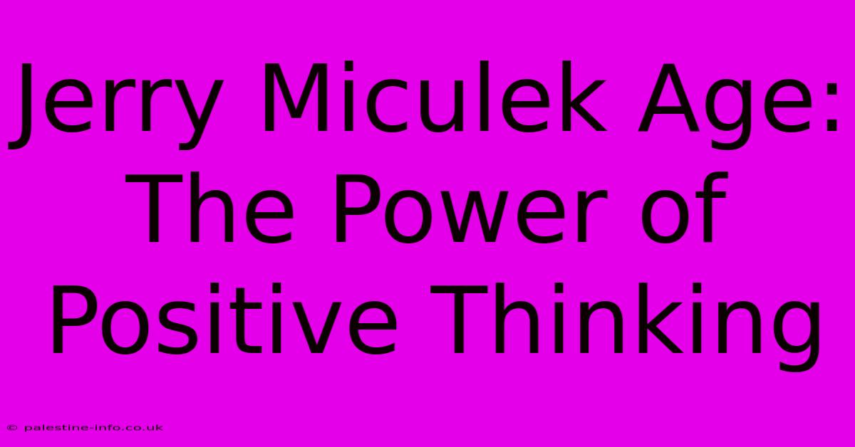 Jerry Miculek Age:  The Power Of Positive Thinking