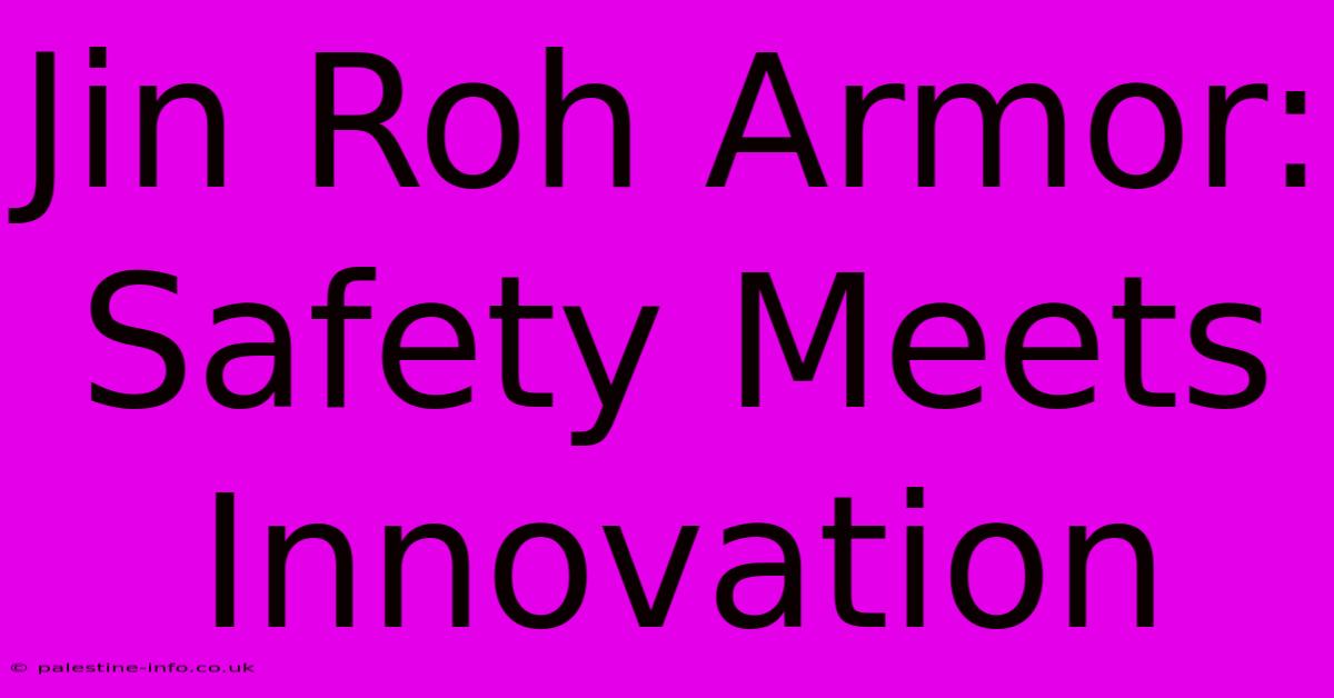 Jin Roh Armor:  Safety Meets Innovation